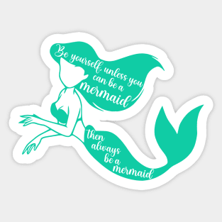 Always Be A Mermaid Sticker